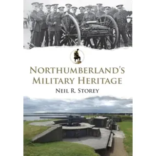 Northumberland's Military Heritage