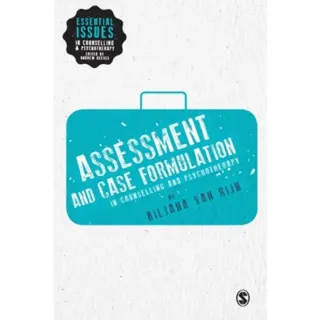 Assessment and Case Formulation in Counselling and Psychotherapy