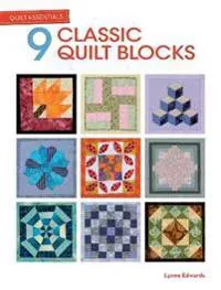 Quilt Essentials - 9 Classic Quilt Blocks