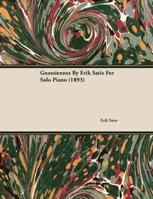 Gnossiennes By Erik Satie For Solo Piano (1893)
