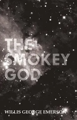 The Smokey God Or A Voyage To The Inner World