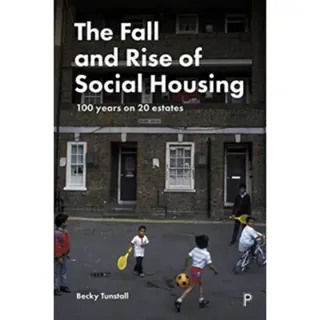 The Fall and Rise of Social Housing