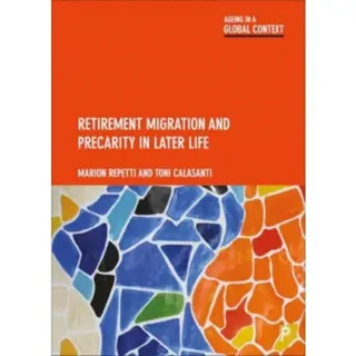 Retirement Migration and Precarity in Later Life