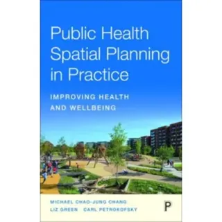 Public Health Spatial Planning in Practice