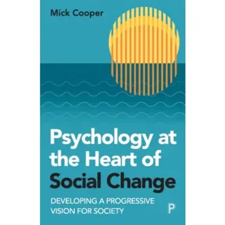 Psychology at the Heart of Social Change
