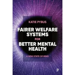 Fairer Welfare Systems for Better Mental Health