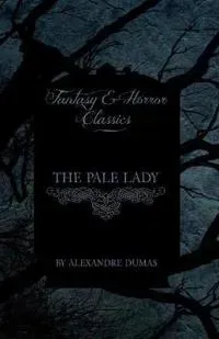 The Pale Lady (Fantasy and Horror Classics)
