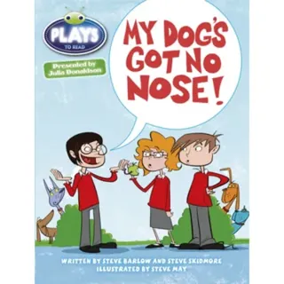 Bug Club Independent Plays by Julia Donaldson Year Two White My Dog's Got No Nose