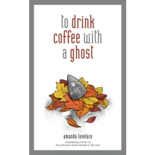 to drink coffee with a ghost