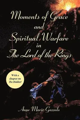 Moments of Grace and Spiritual Warfare in The Lord of the Rings