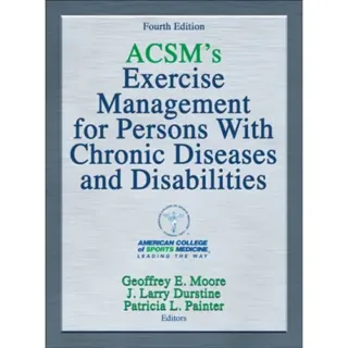 ACSM's Exercise Management for Persons with Chronic Diseases and Disabilities
