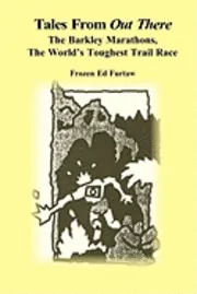 Tales from Out There: The Barkley Marathons, the World's Toughest Trail Race