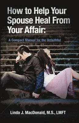 How to Help Your Spouse Heal From Your Affair