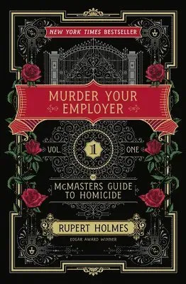 Murder Your Employer: The McMasters Guide to Homicide
