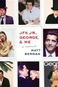 JFK Jr., George, & Me