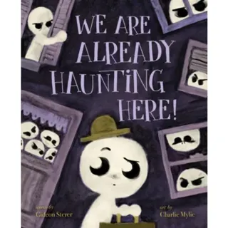We Are Already Haunting Here!