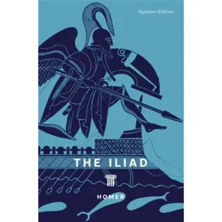 The Iliad (Signature Editions)
