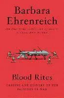 Blood Rites: Origins and History of the Passions of War