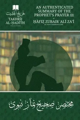 Authenticated Summary of the Prophet's Prayer صلى الله عليه وسلم
