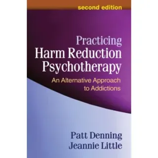 Practicing Harm Reduction Psychotherapy, Second Edition