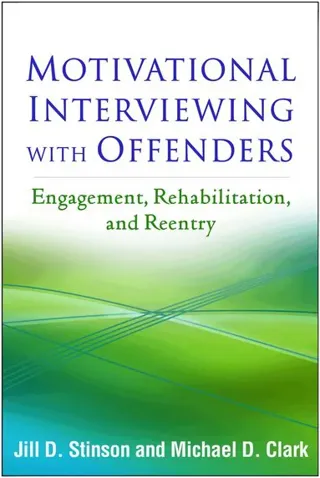 Motivational Interviewing with Offenders, First Edition