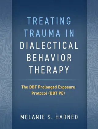 Treating Trauma in Dialectical Behavior Therapy