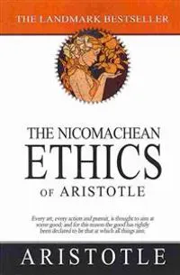 The Nicomachean Ethics of Aristotle
