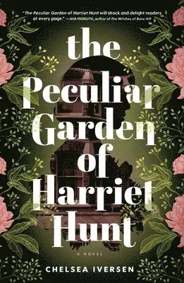 The Peculiar Garden of Harriet Hunt