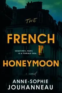Jouhanneau, A: French Honeymoon