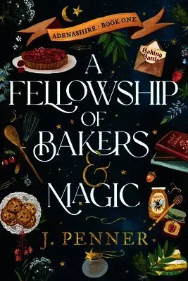 A Fellowship of Bakers & Magic