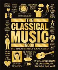 The Classical Music Book: Big Ideas Simply Explained