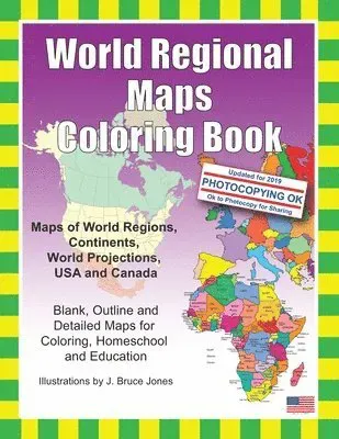 World Regional Maps Coloring Book: Maps of World Regions, Continents, World Projections, USA and Canada