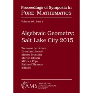 Algebraic Geometry Salt Lake City 2015 (Part 1)