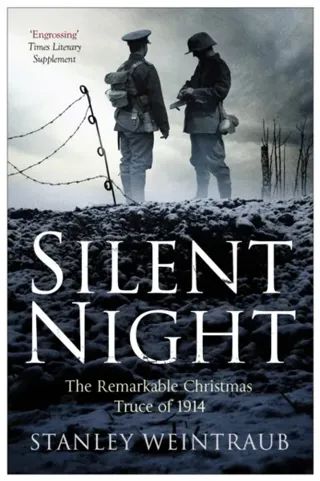 Silent night - the remarkable christmas truce of 1914