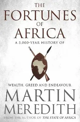 Fortunes of africa - a 5,000 year history of wealth, greed and endeavour