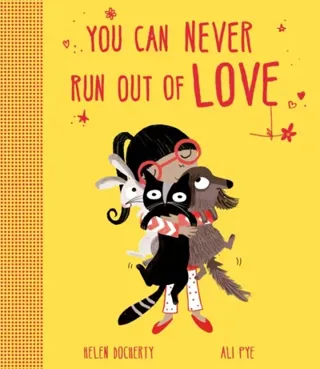 You can never run out of love