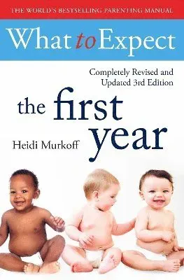 What To Expect The 1st Year [3rd Edition]