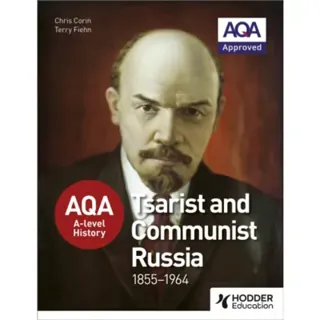 AQA A-level History: Tsarist and Communist Russia 1855-1964