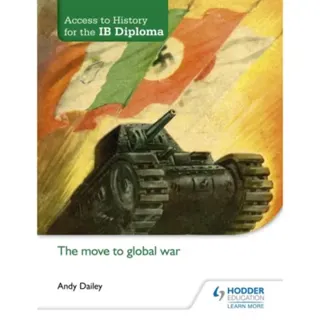 Access to History for the IB Diploma: The move to global war