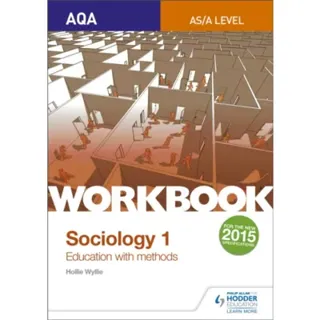 AQA Sociology for A Level Workbook 1: Education with Methods