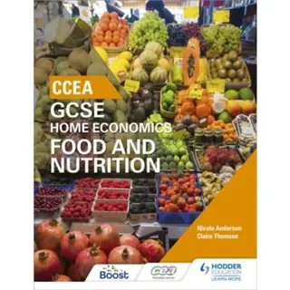 CCEA GCSE Home Economics: Food and Nutrition