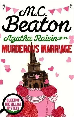 AGATHA RAISIN AND THE MURDEROUS MARRIAGE