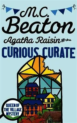 Agatha Raisin and the Curious Curate