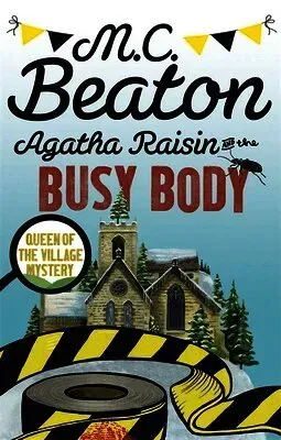 Agatha Raisin and the Busy Body