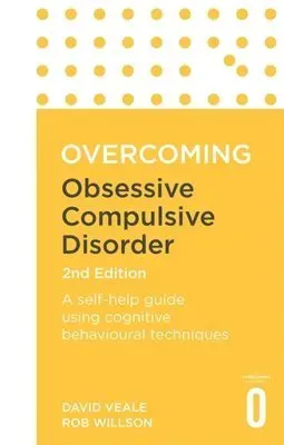 Overcoming Obsessive Compulsive Disorder, 2nd Edition