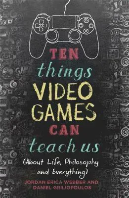 Ten Things Video Games Can Teach Us