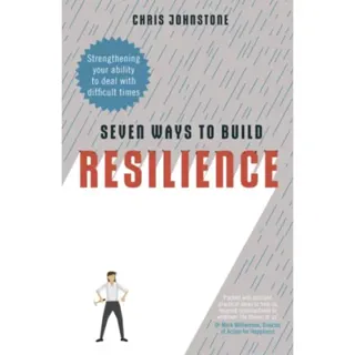 Seven Ways to Build Resilience