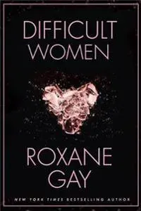 Difficult Women