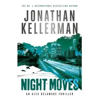 Night Moves (Alex Delaware series, Book 33)
