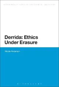 Derrida: Ethics Under Erasure